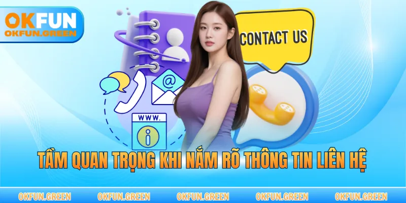 Tầm quan trọng khi nắm rõ thông tin liên hệ